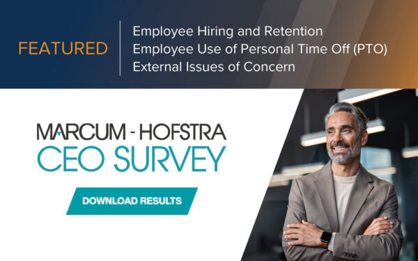 Marcum-Hofstra University CEO Survey Highlights Key Trends in Hiring, Retention, and Employee PTO Utilization