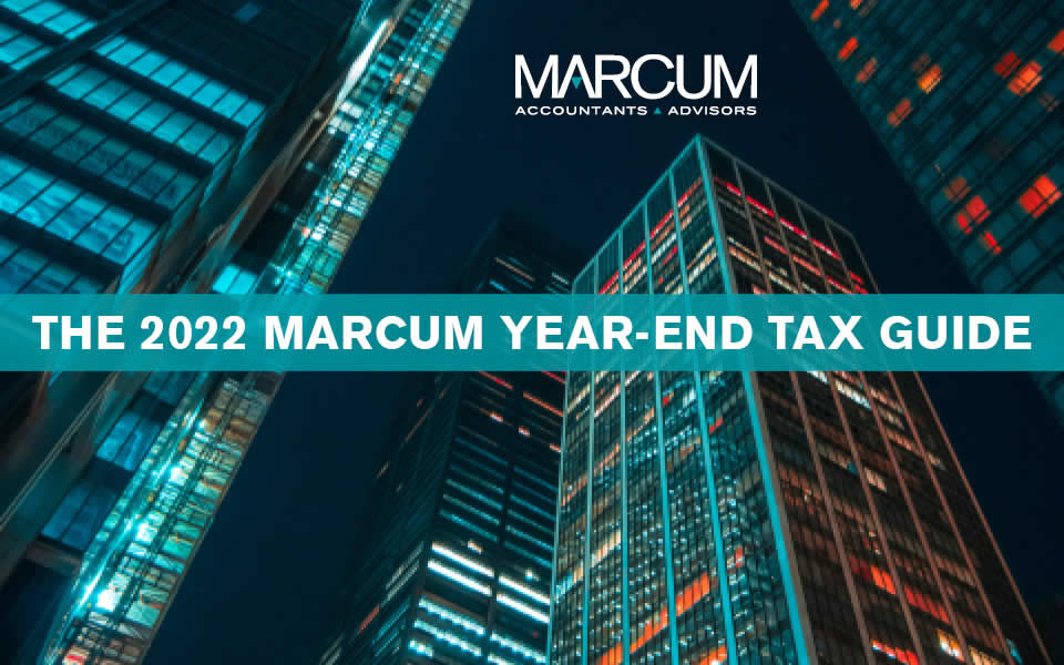 Marcum LLP Issues 2022 Year-End Tax Guide