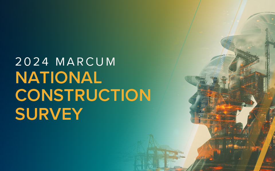 Marcum LLP Unveils Critical Industry Trends in 2024 Construction Survey Amid Economic Uncertainty